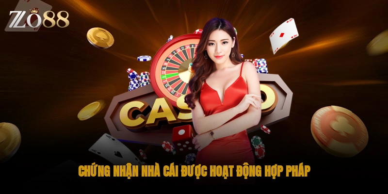 Chứng nhận nhà cái được hoạt động hợp pháp