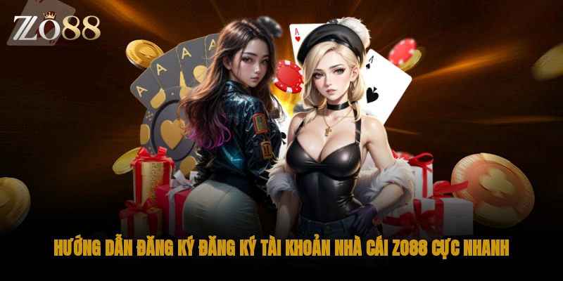 Hướng dẫn đăng ký đăng ký tài khoản nhà cái ZO88 cực nhanh