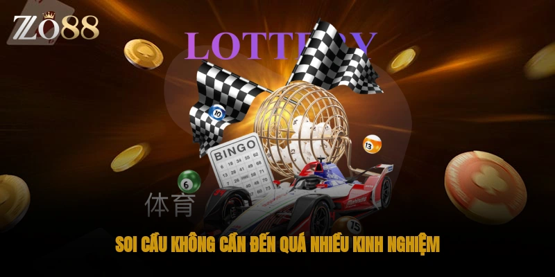 Soi cầu không cần đến quá nhiều kinh nghiệm