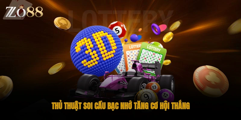 Thủ thuật soi cầu bạc nhớ tăng cơ hội thắng