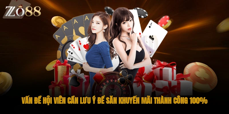 Vấn đề hội viên cần lưu ý để săn khuyến mãi thành công 100%